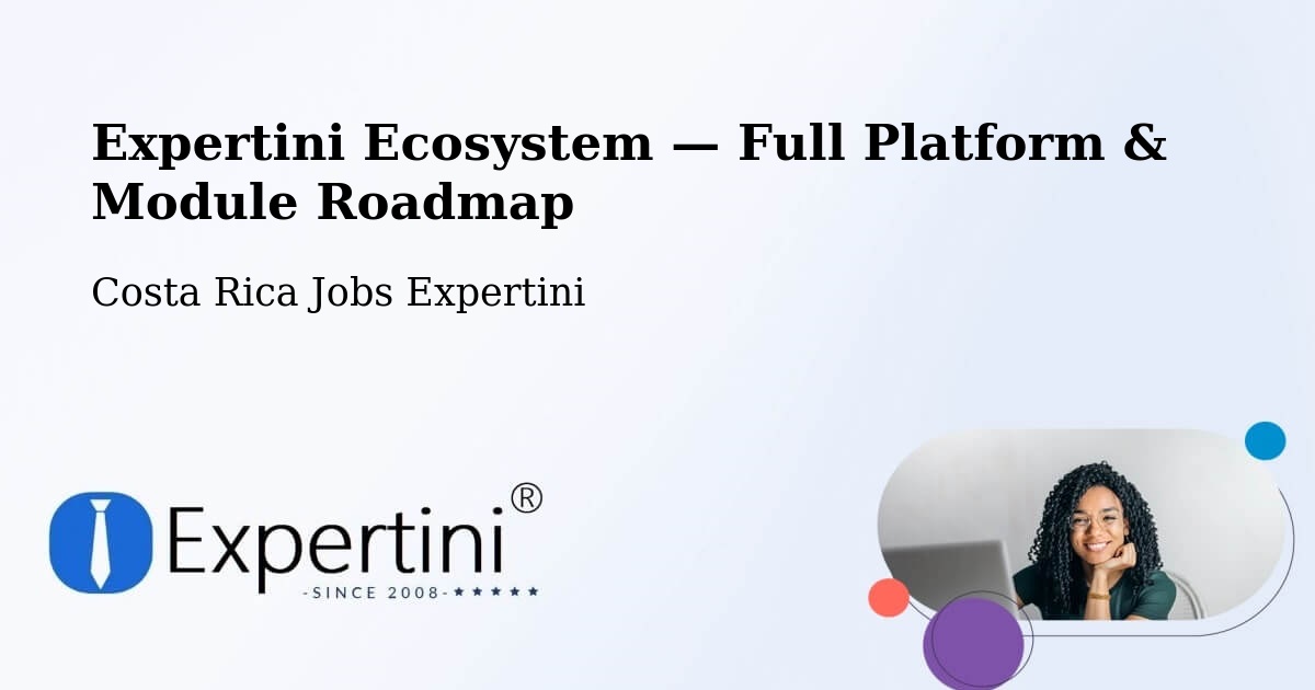Expertini Ecosystem — Full Platform & Module Roadmap – Tarrazú